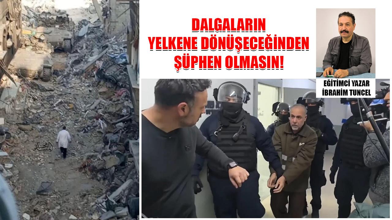 Dalgaların yelkene dönüşeceğinden şüphen olmasın!
