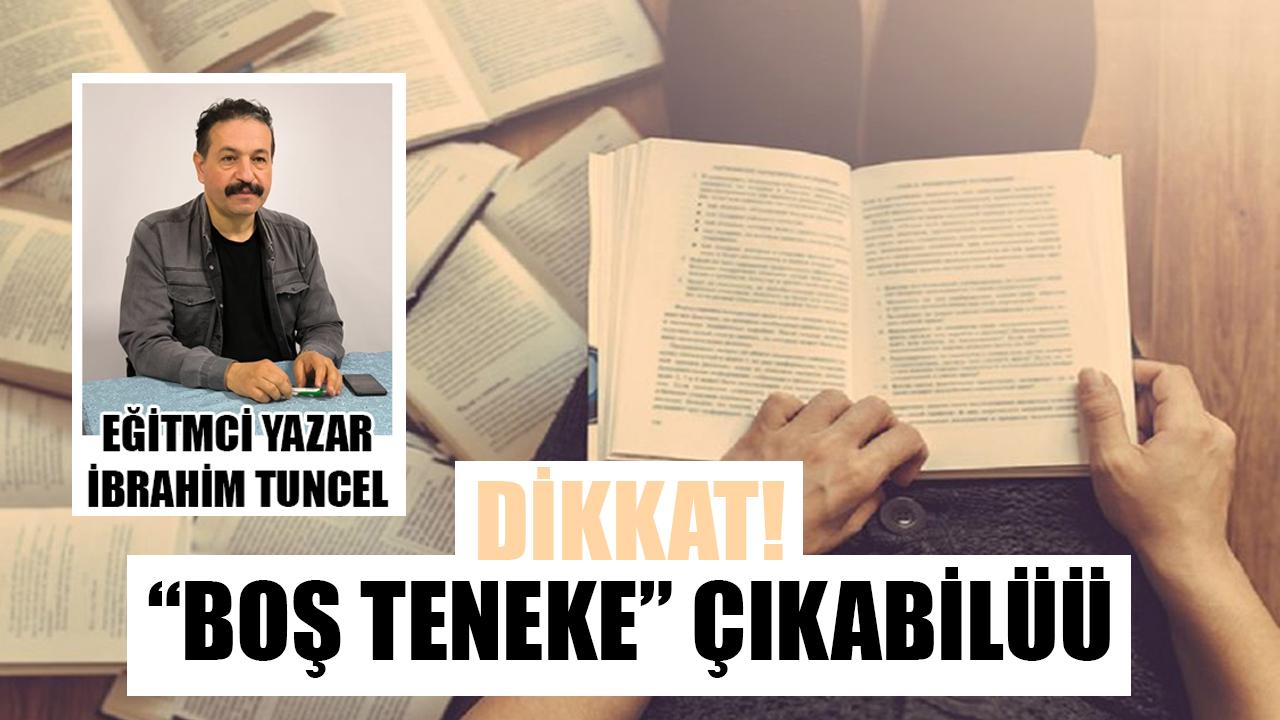 Dikkat! “BOŞ TENEKE” çıkabilüü