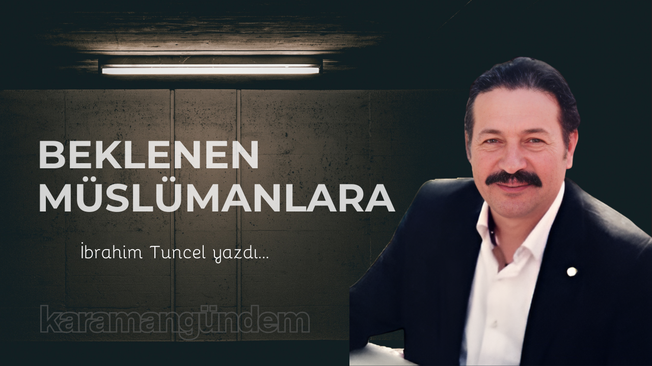 Beklenen Müslümanlara…