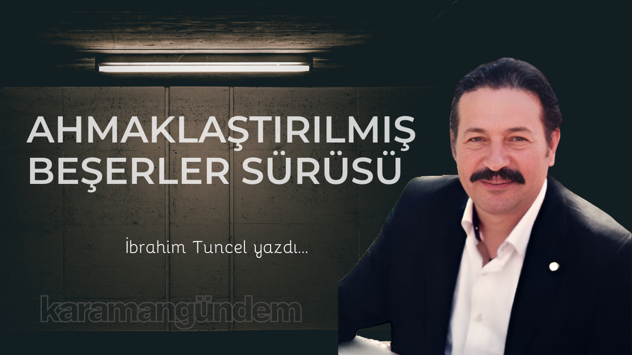 Ahmaklaştırılmış beşerler sürüsü