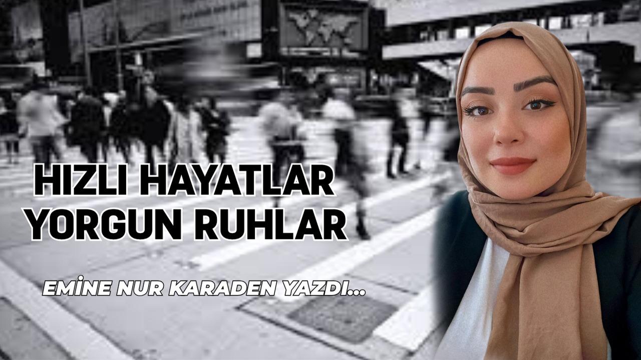 Hızlı hayatlar yorgun ruhlar