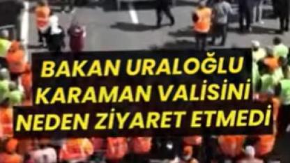 Karaman’daki "protokol" merakı son buldu: Bakan Uraloğlu Karaman Valisini neden ziyaret etmedi