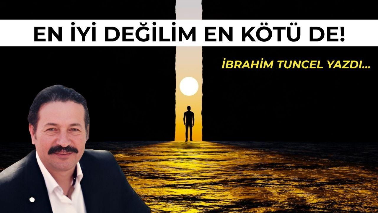 En iyi değilim en kötü de!