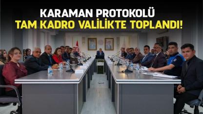 Karaman protokolü tam kadro valilikte toplandı!