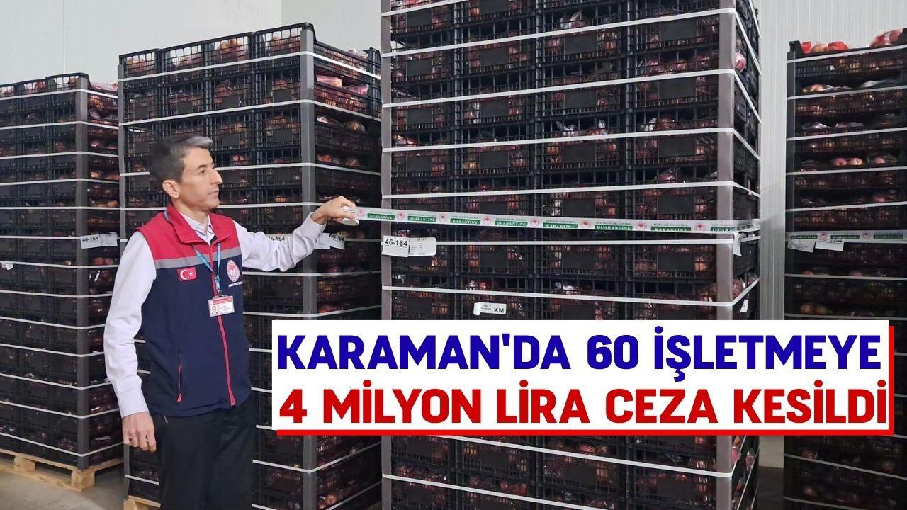 Karaman'da 60 işletmeye 4 milyon lira ceza kesildi