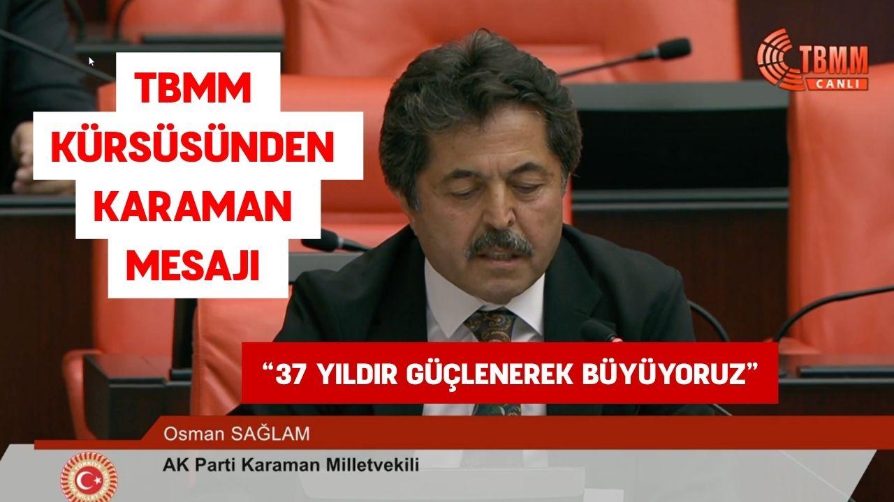 TBMM kürsüsünden karaman mesajı: “37 yıldır güçlenerek büyüyoruz”