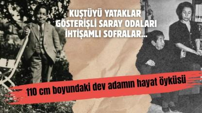 110 cm boyundaki dev adamın hayat öyküsü