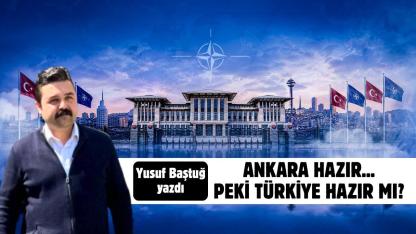 Ankara Hazır... Peki Türkiye Hazır mı?
