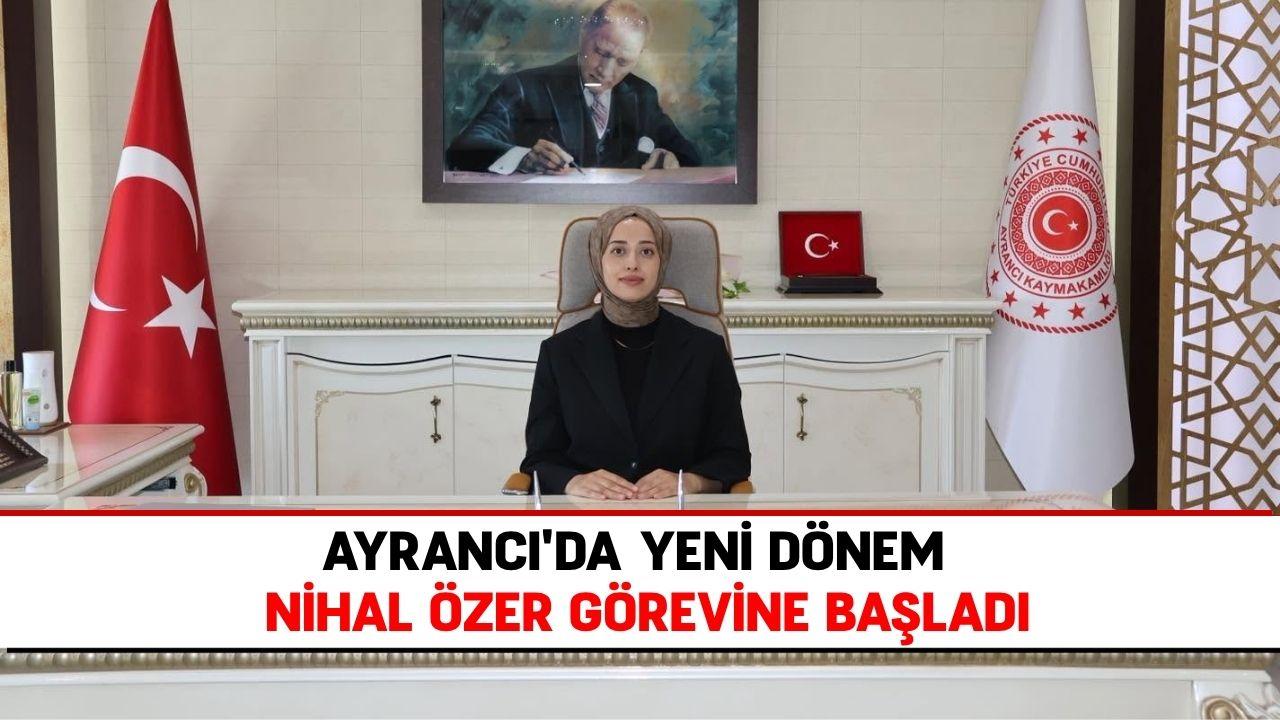 Ayrancı'da yeni dönem: Nihal Özer görevine başladı