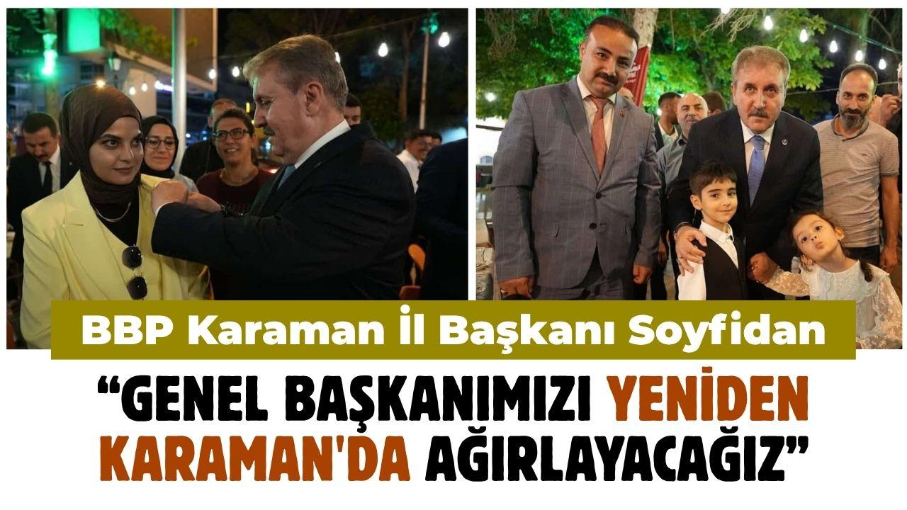 BBP Karaman İl Başkanı Soyfidan: “Genel Başkanımızı yeniden Karaman'da ağırlayacağız”