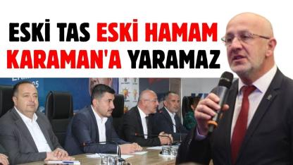 Eski tas eski hamam Karaman'a yaramaz