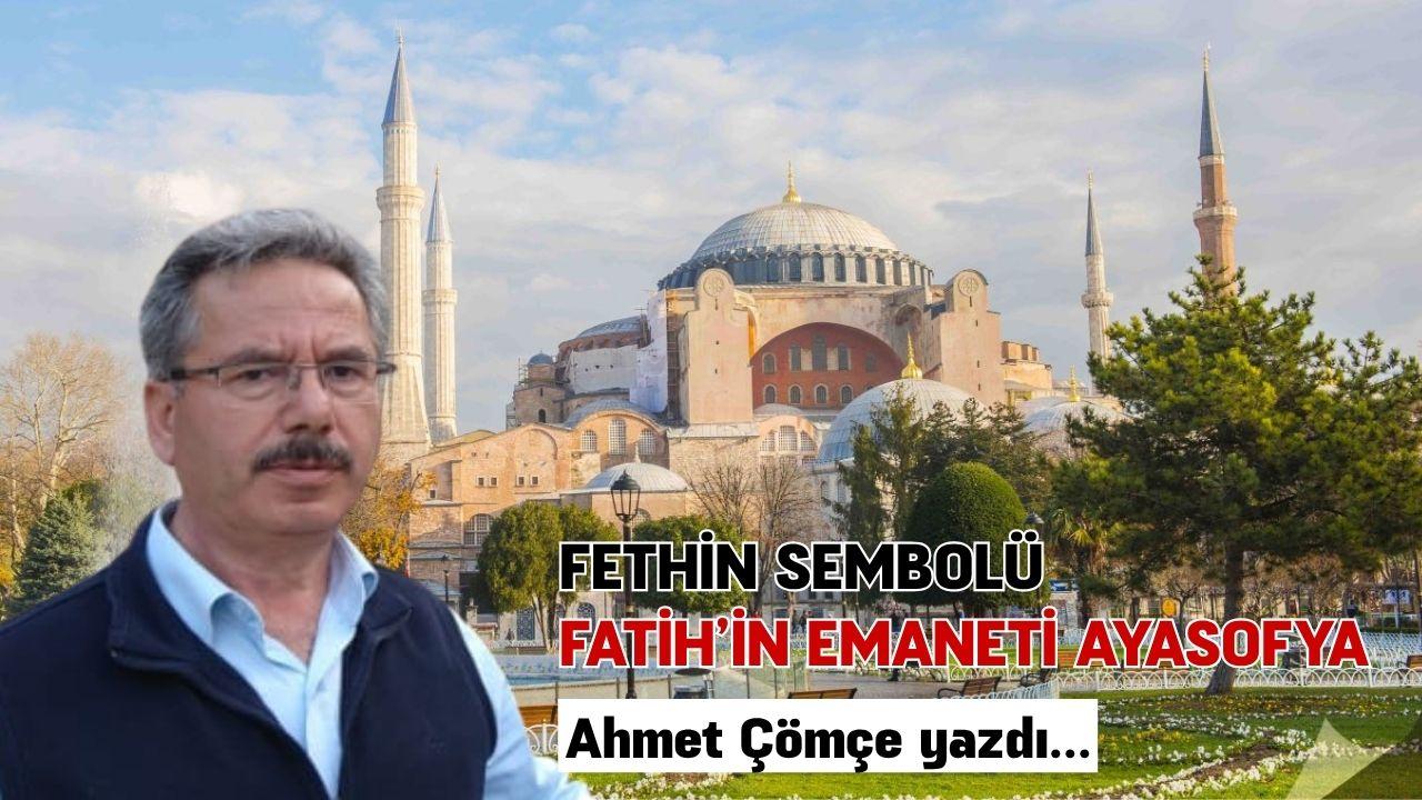 Fethin sembolü Fatih’in emaneti Ayasofya