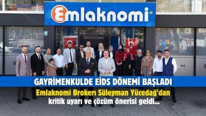 Gayrimenkulde EİDS dönemi başladı. Emlaknomi Brokerı Süleyman Yücedağ’dan kritik uyarı ve çözüm önerisi geldi...