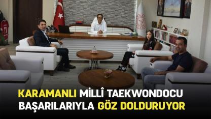Karamanlı millî taekwondocu başarılarıyla göz dolduruyor