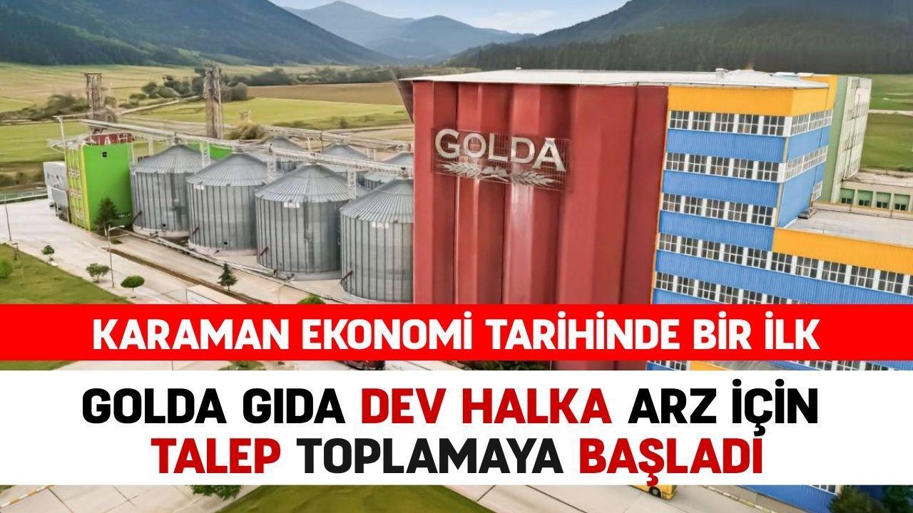 Karaman ekonomi tarihinde bir ilk: Golda Gıda dev halka arz için talep toplamaya başladı