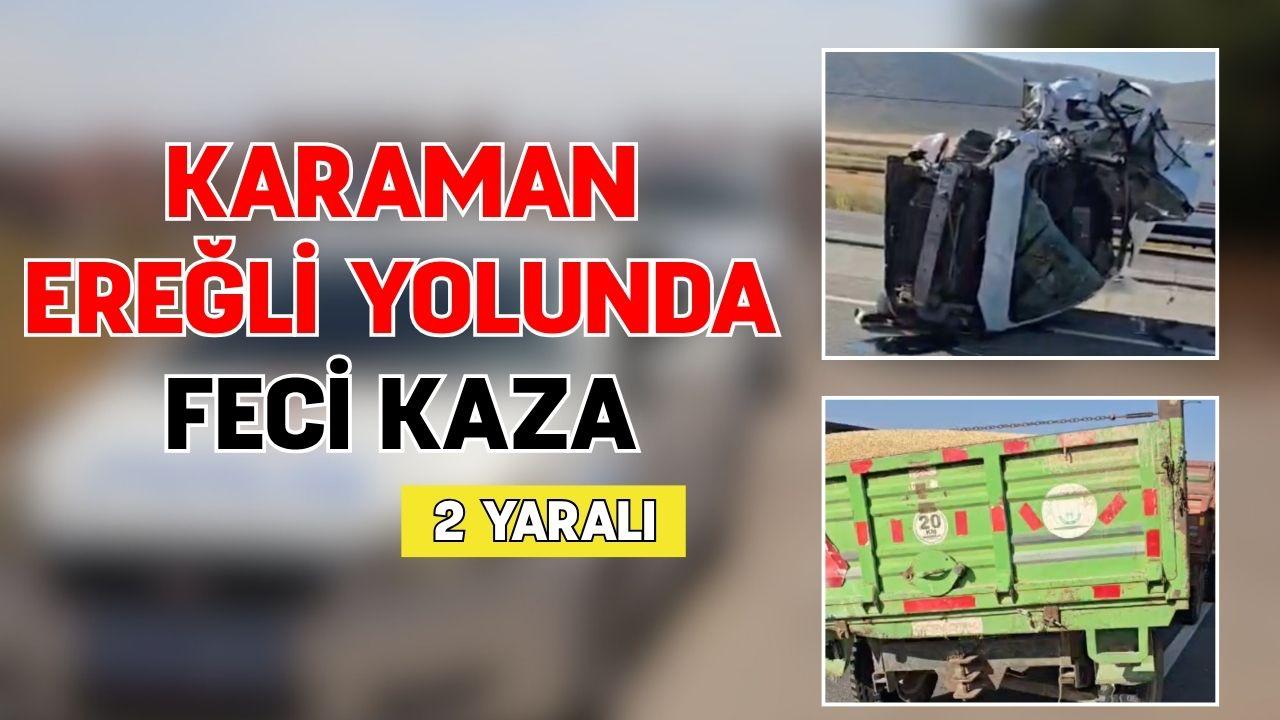 Karaman-Ereğli yolunda feci kaza: Otomobil traktöre arkadan çarptı, 2 Yaralı