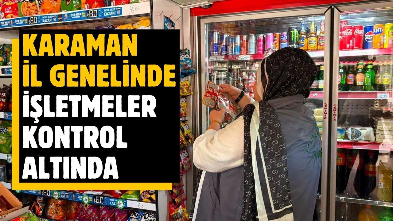 Karaman il genelinde işletmeler kontrol altında