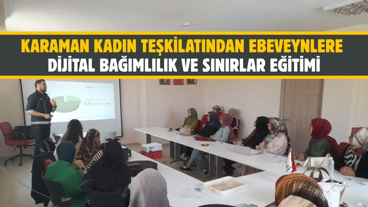 Karaman kadın teşkilatından ebeveynlere dijital bağımlılık ve sınırlar eğitimi