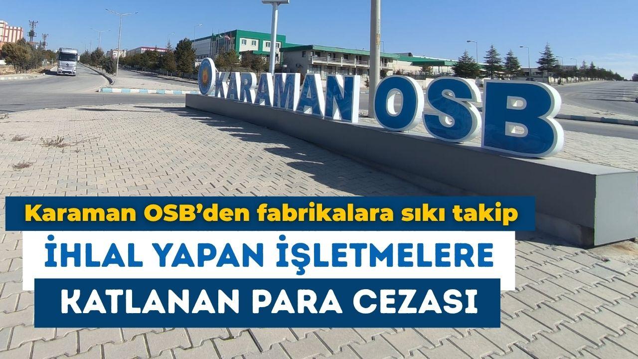 Karaman OSB’den fabrikalara sıkı takip: İhlal yapan işletmelere katlanan para cezası