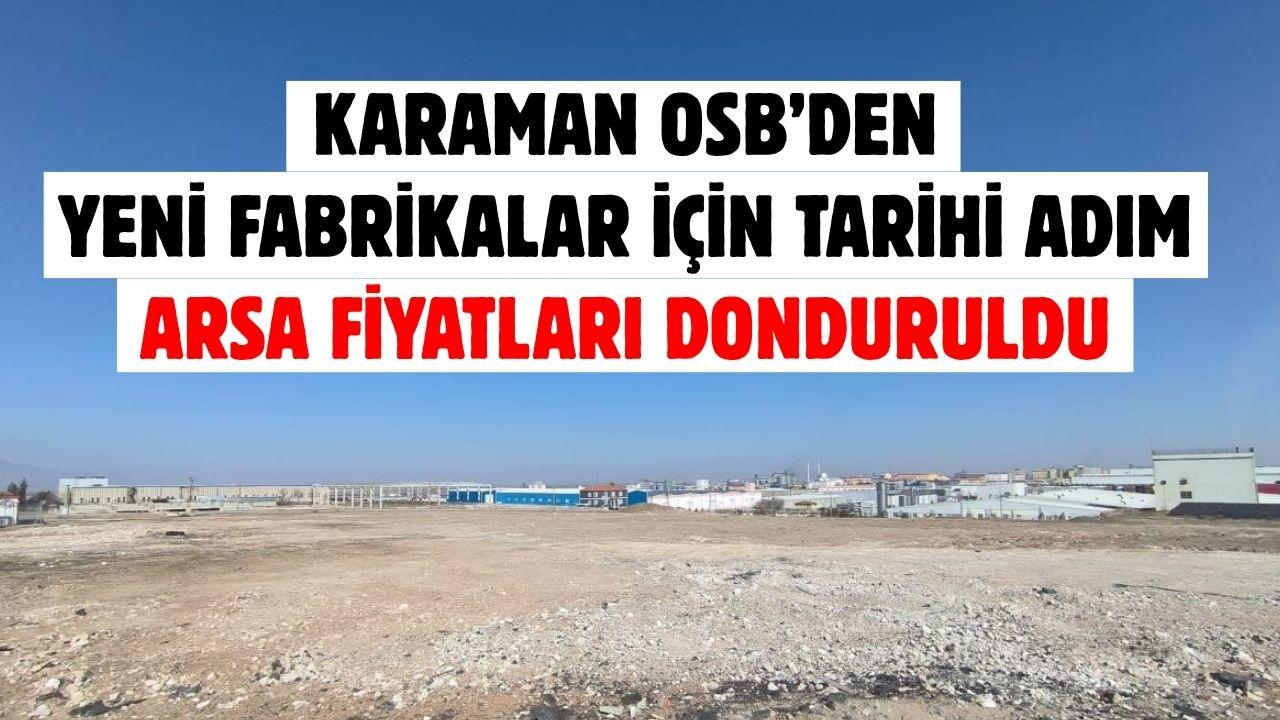 Karaman OSB’den yeni fabrikalar için tarihi adım: Arsa fiyatları donduruldu