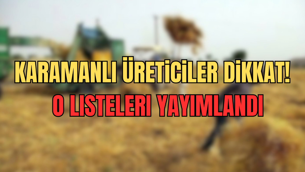 Karaman'da 2026 yılı ÇKS taahhütname askı listeleri yayımlandı