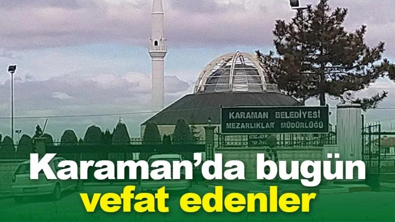Karaman'da bugün vefat edenler 08 Temmuz 2026