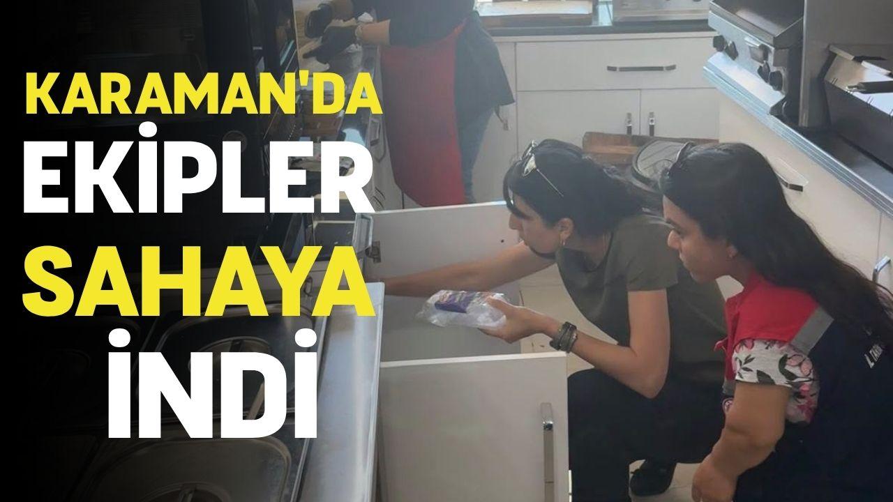Karaman'da ekipler sahaya indi