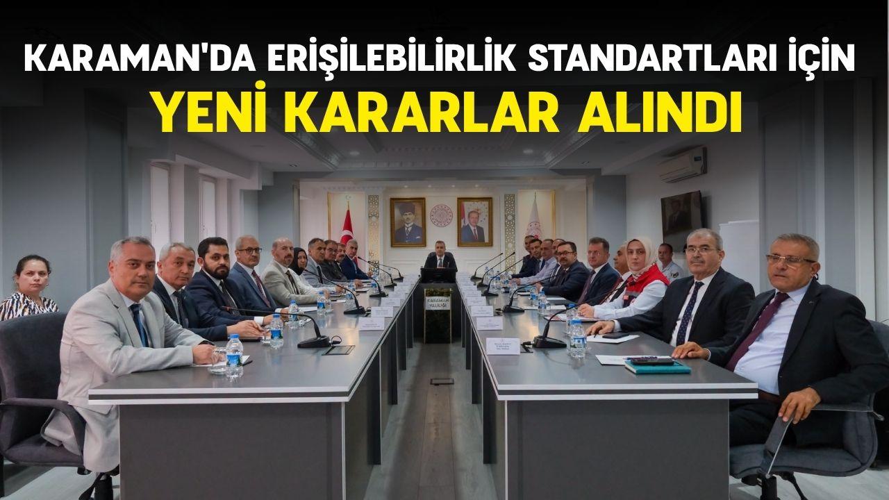 Karaman'da erişilebilirlik standartları için yeni kararlar alındı