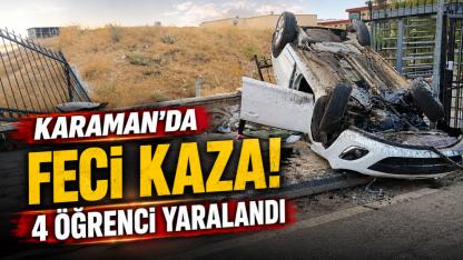 Karaman'da feci kaza! 4 öğrenci yaralandı