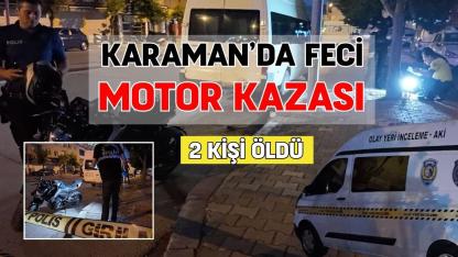 Karaman’da feci motorsiklet kazası: 2 kişi öldü