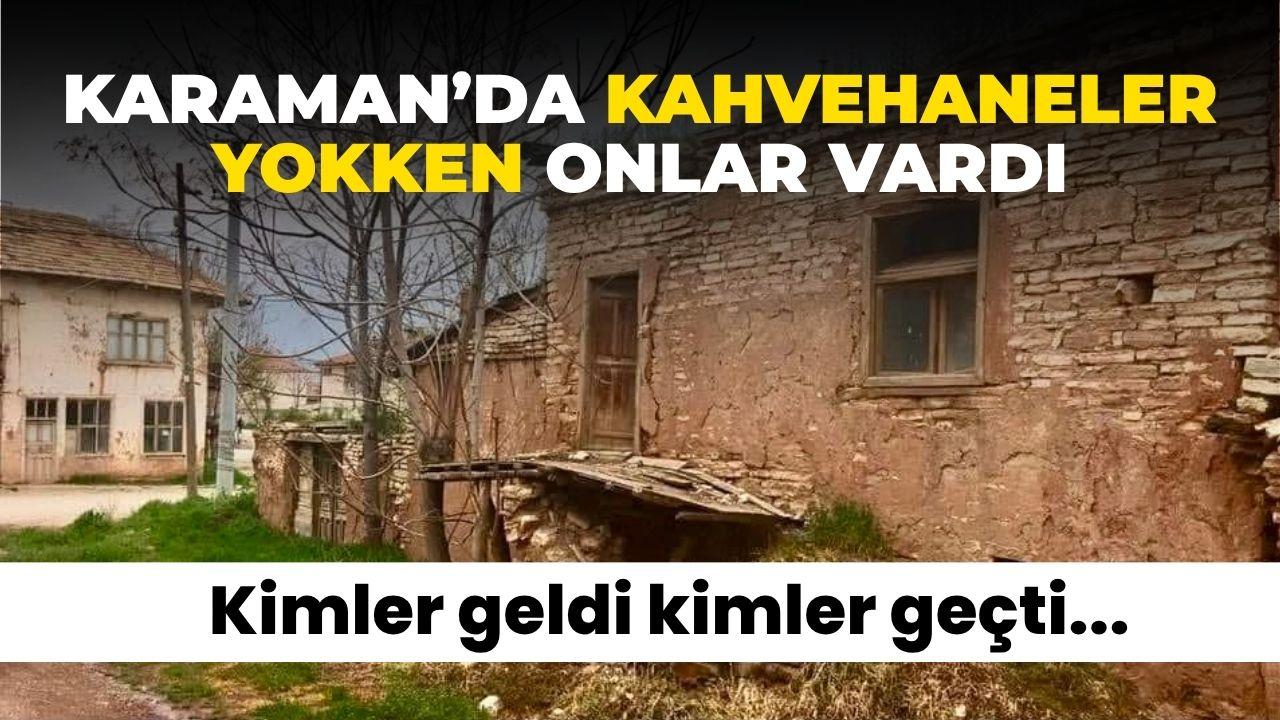 Karaman'da kahvehaneler yokken onlar vardı: Son iki odadan biri
