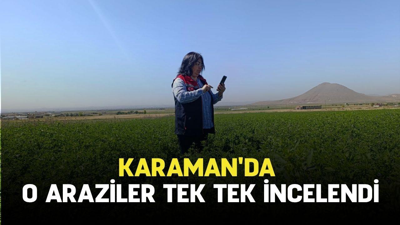 Karaman'da o araziler tek tek incelendi