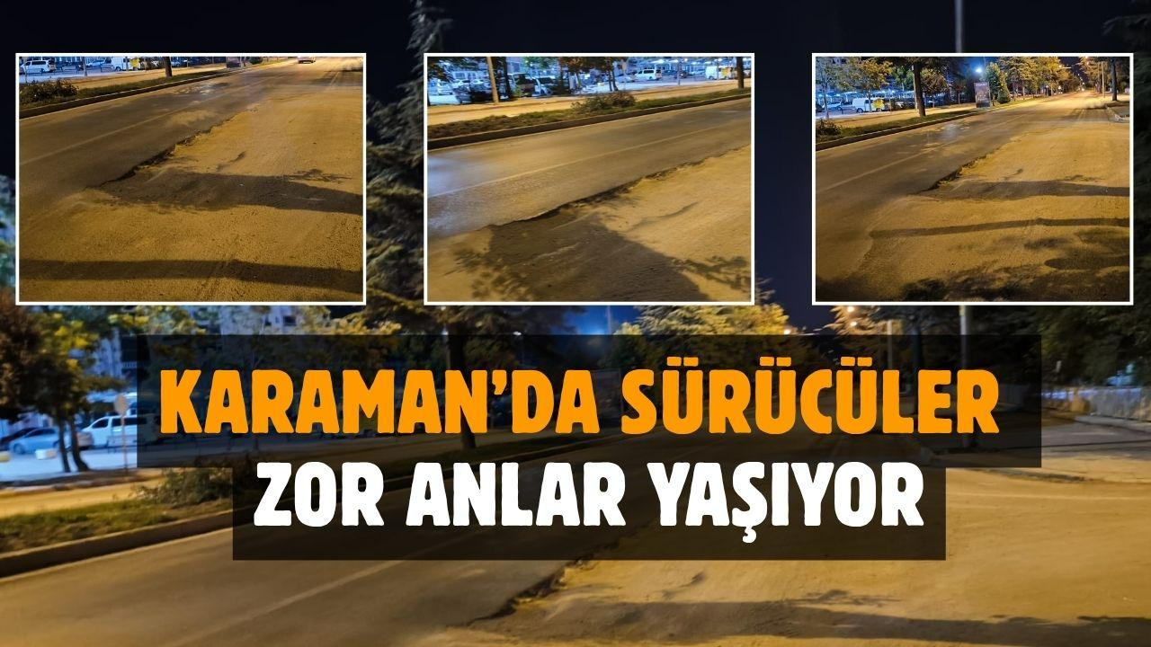 Karaman'da sürücüler zor anlar yaşıyor