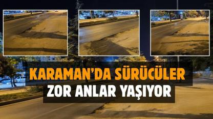 Karaman'da sürücüler zor anlar yaşıyor