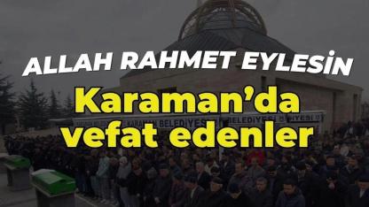 Karaman'da vefat edenler! 3 Temmuz 2026