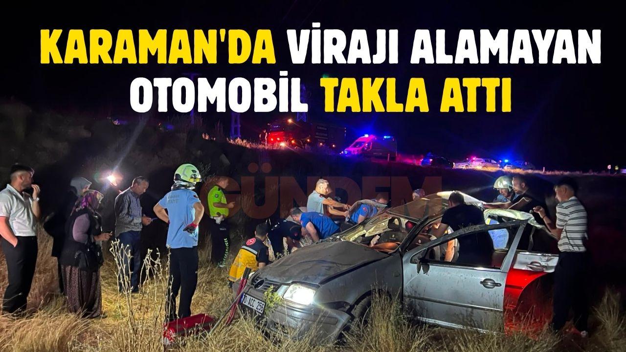 Karaman'da virajı alamayan otomobil takla attı