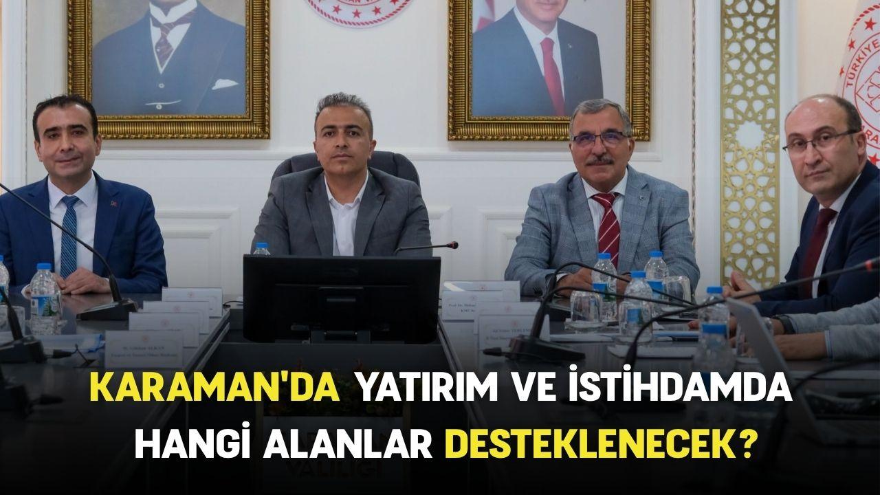 Karaman'da yatırım ve istihdamda hangi alanlar desteklenecek?