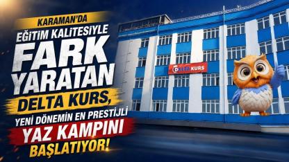 Karaman'da eğitim kalitesiyle fark yaratan Delta Kurs, yeni dönemin en prestijli yaz kampını başlatıyor
