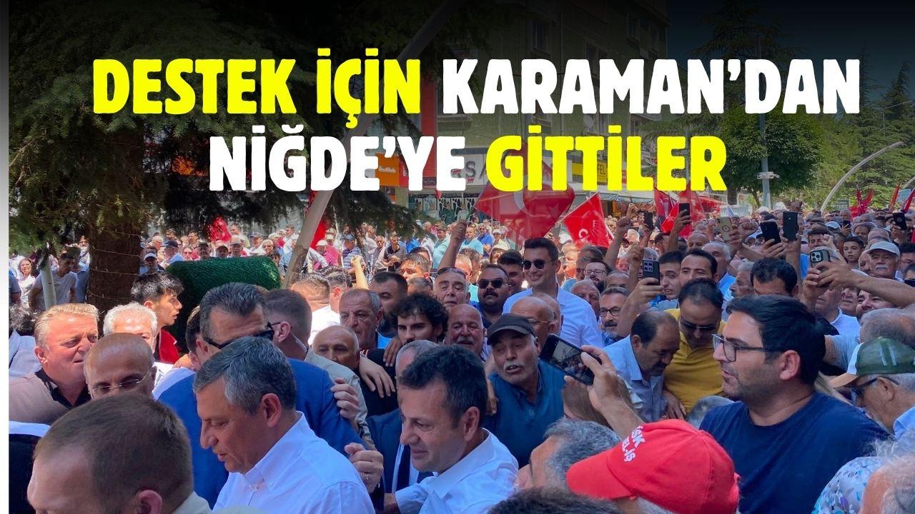 Karaman’dan Niğde’ye Özgür Özel desteği