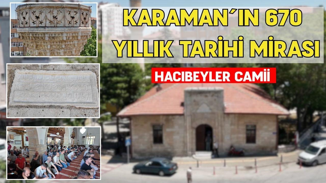 Karaman´ın 670 yıllık tarihi mirası: Hacıbeyler camii zamana meydan okuyor