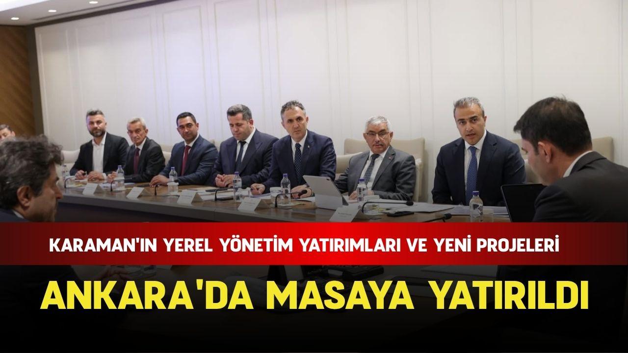 Karaman'ın yerel yönetim yatırımları ve yeni projeleri Ankara'da masaya yatırıldı