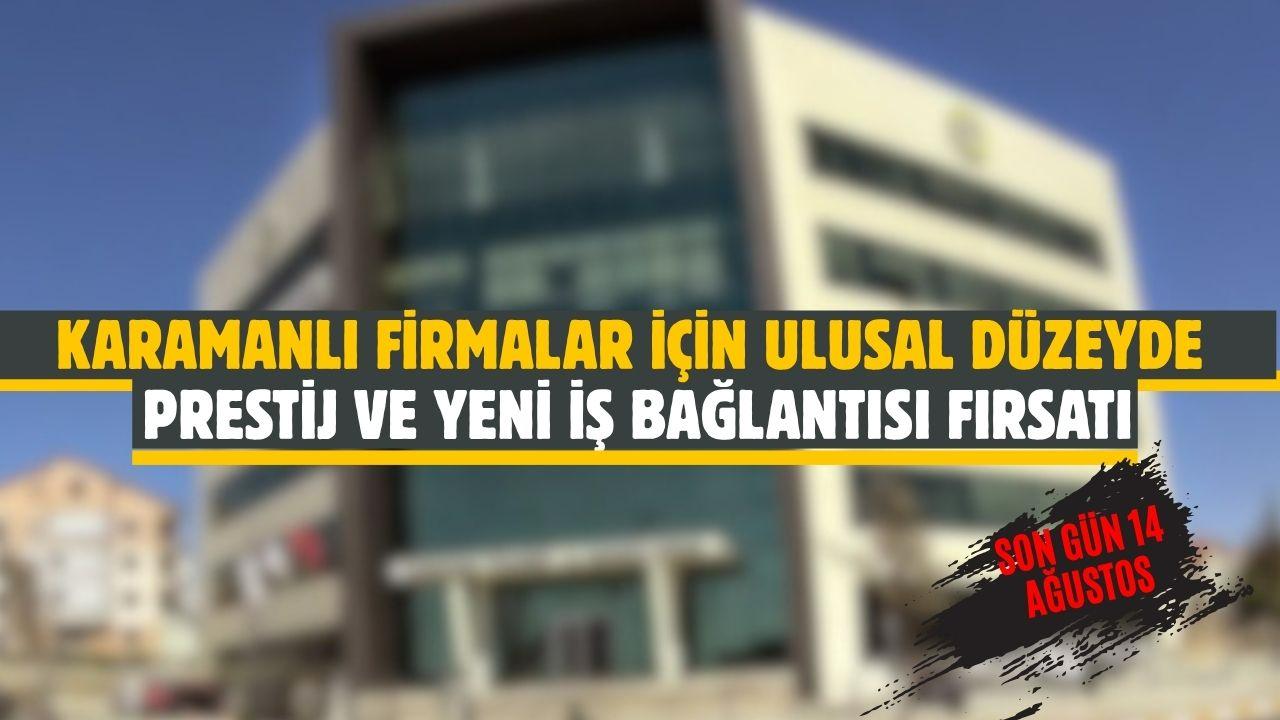 Karamanlı firmalar için ulusal düzeyde prestij ve yeni iş bağlantısı fırsatı