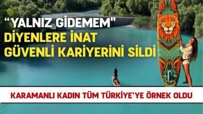 Karamanlı kadın tüm Türkiye'ye örnek oldu
