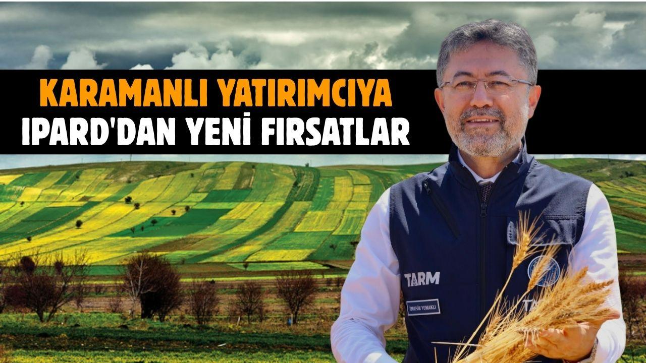 Karamanlı yatırımcıya IPARD'dan yeni fırsatlar