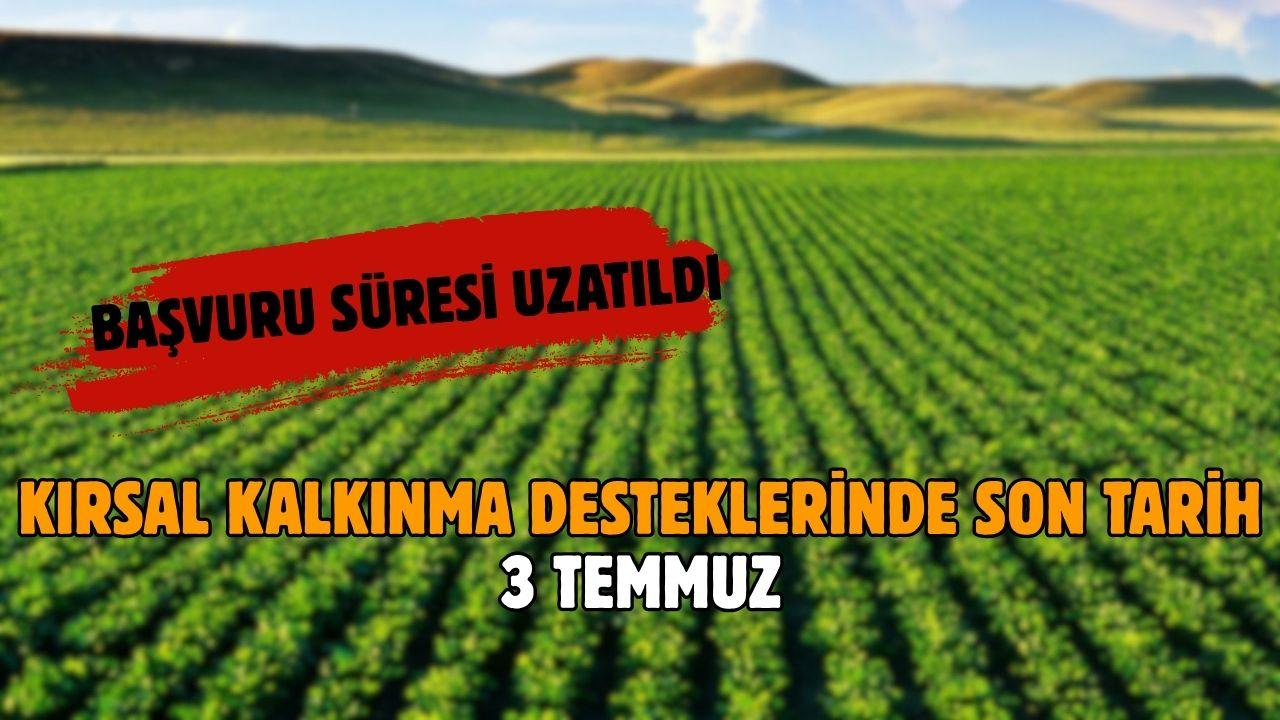 Kırsal kalkınma desteklerinde son tarih 3 Temmuz