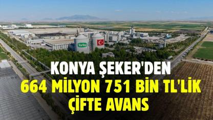 Konya Şeker'den 664 milyon 751 bin TL'lik çifte avans
