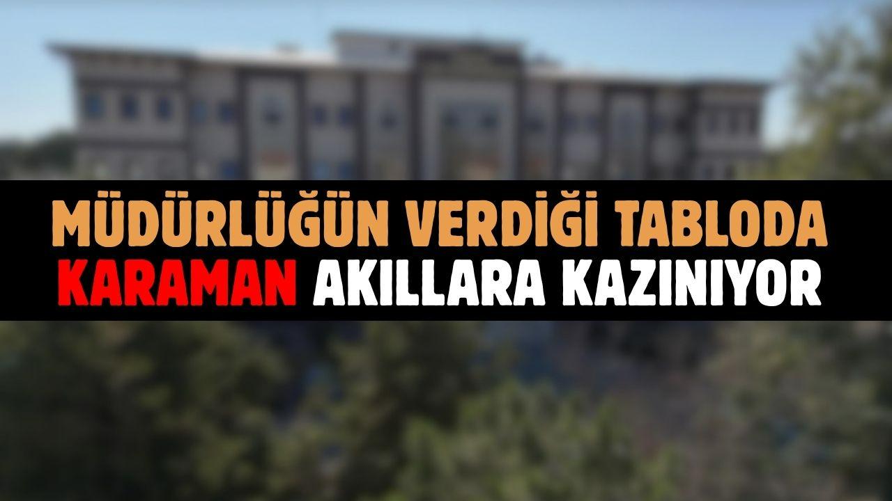 Müdürlüğün verdiği tabloda Karaman akıllara kazınıyor