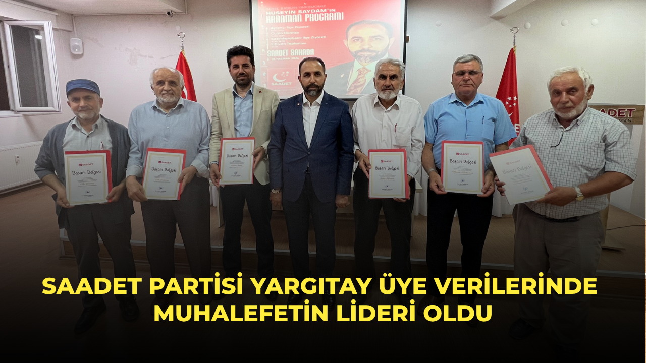 Saadet Partisi Yargıtay üye verilerinde muhalefetin lideri oldu