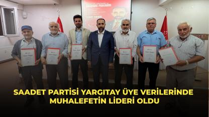 Saadet Partisi Yargıtay üye verilerinde muhalefetin lideri oldu