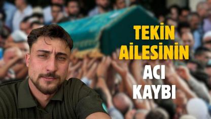 Tekin  ailesinin  acı  kaybı